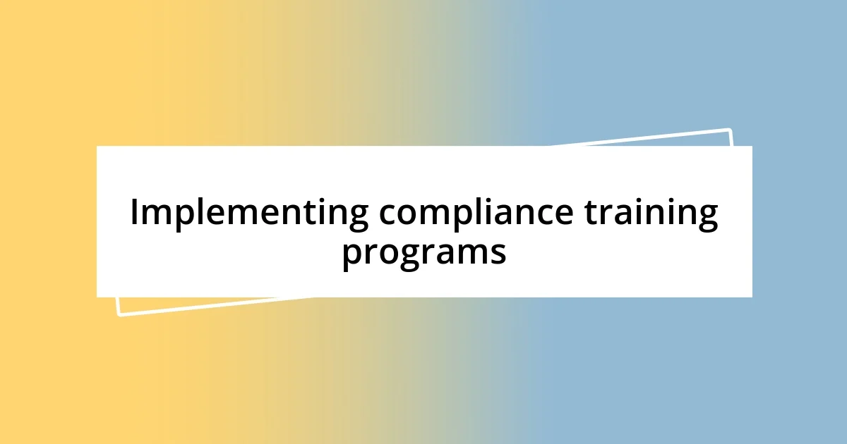 Implementing compliance training programs