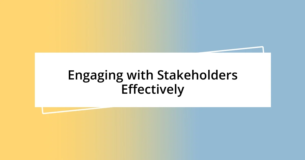 Engaging with Stakeholders Effectively