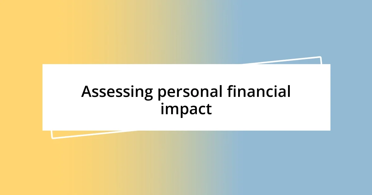 Assessing personal financial impact