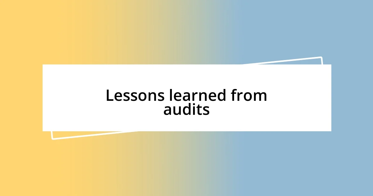 Lessons learned from audits