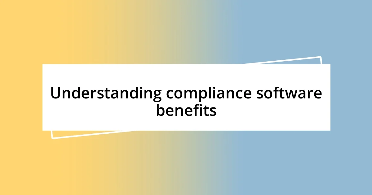 Understanding compliance software benefits