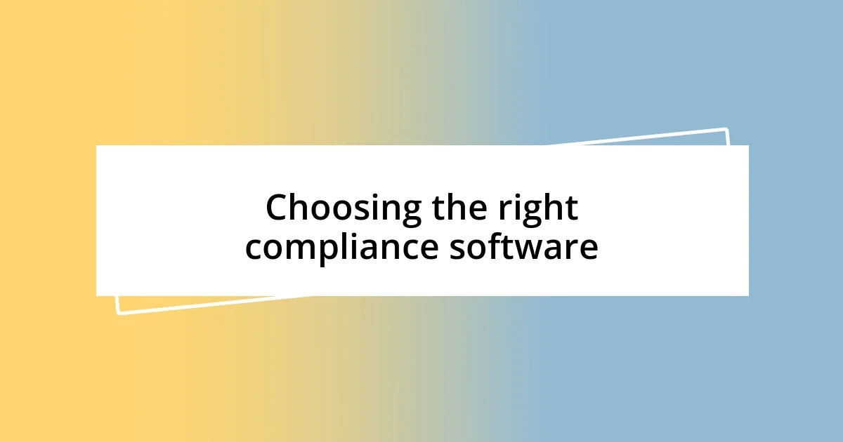 Choosing the right compliance software