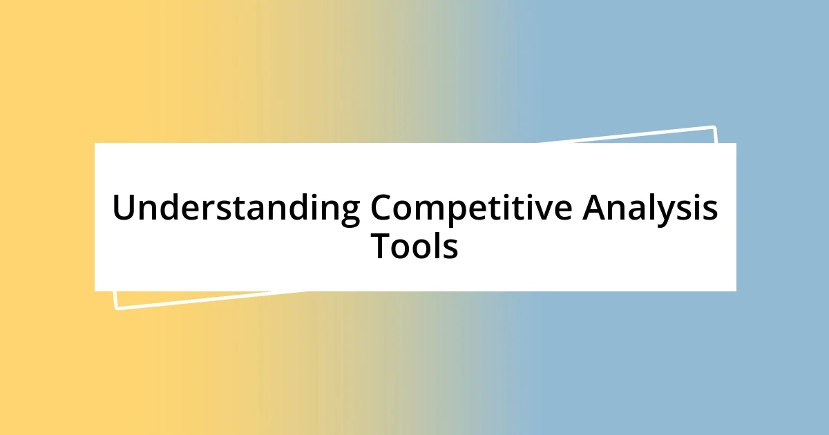 Understanding Competitive Analysis Tools