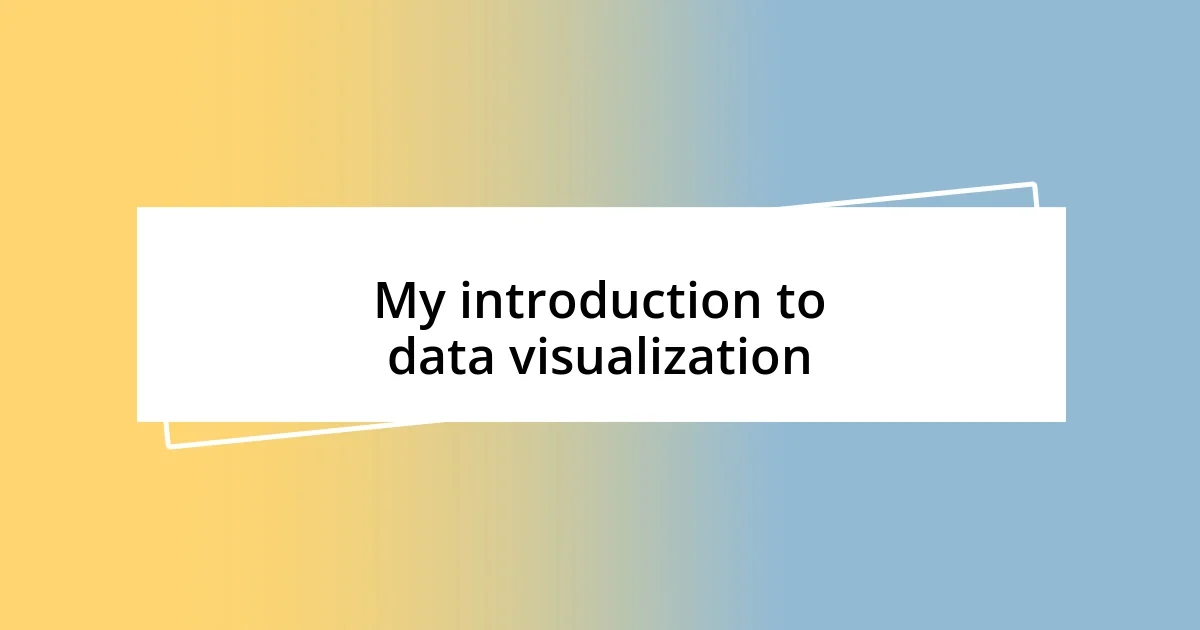 My introduction to data visualization