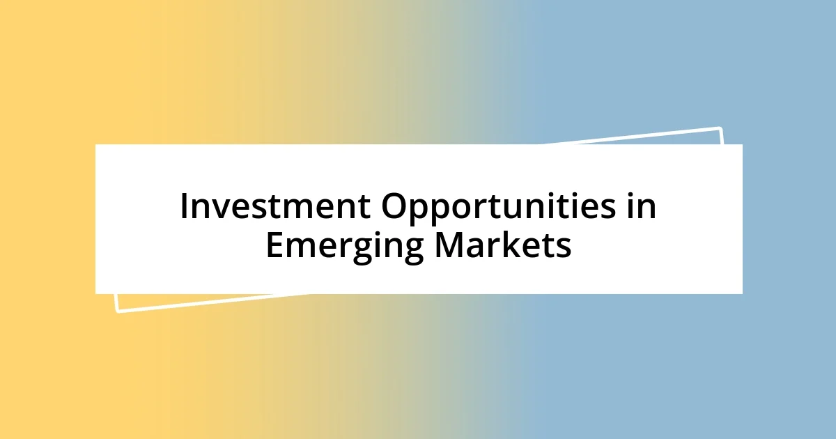 Investment Opportunities in Emerging Markets