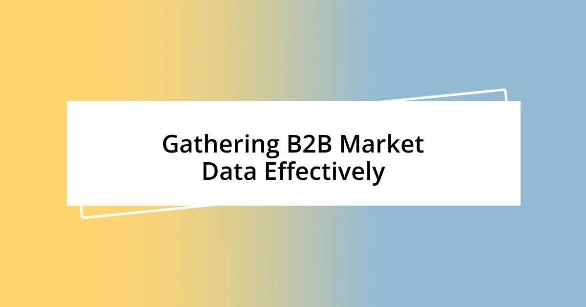 Gathering B2B Market Data Effectively