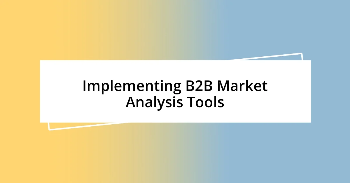 Implementing B2B Market Analysis Tools