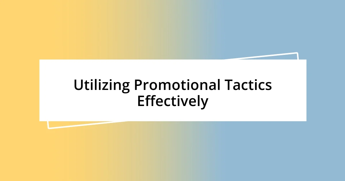 Utilizing Promotional Tactics Effectively