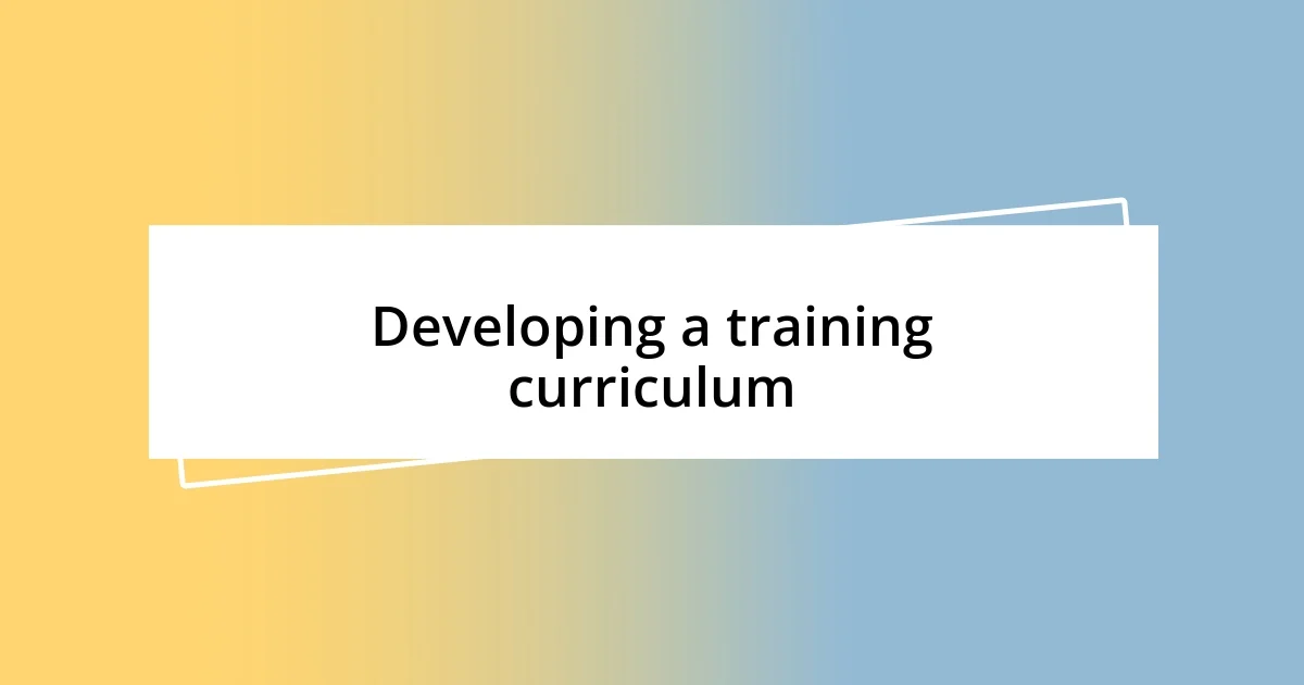 Developing a training curriculum