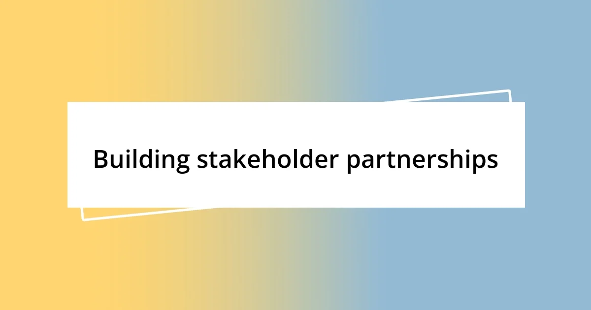 Building stakeholder partnerships