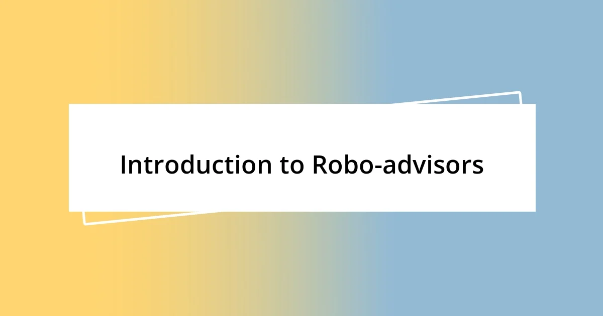 Introduction to Robo-advisors