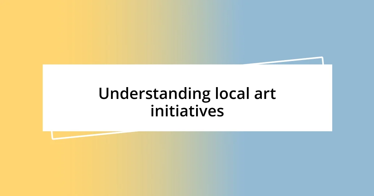 Understanding local art initiatives