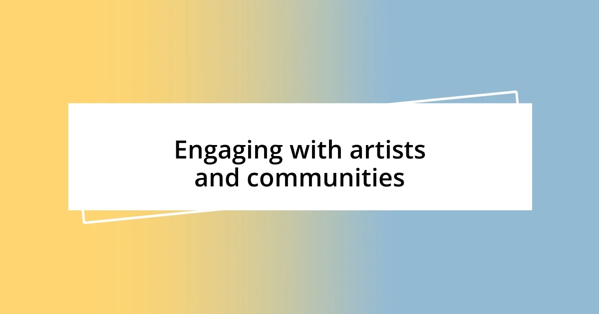 Engaging with artists and communities