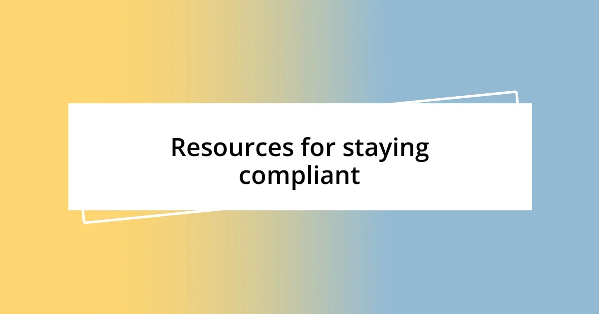 Resources for staying compliant