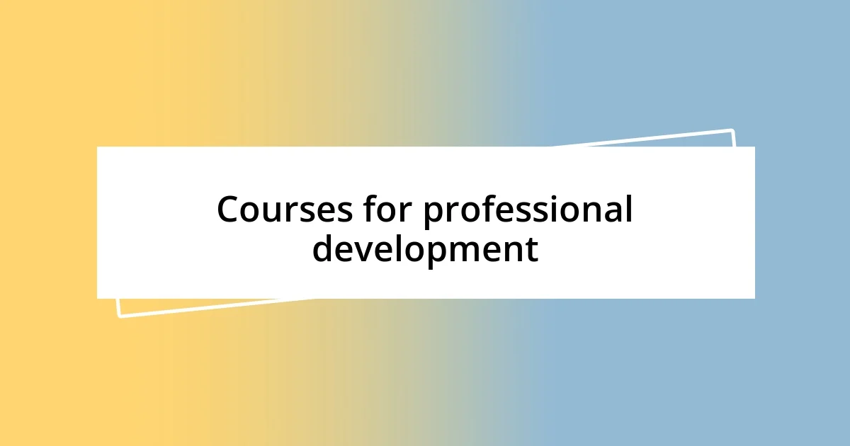 Courses for professional development