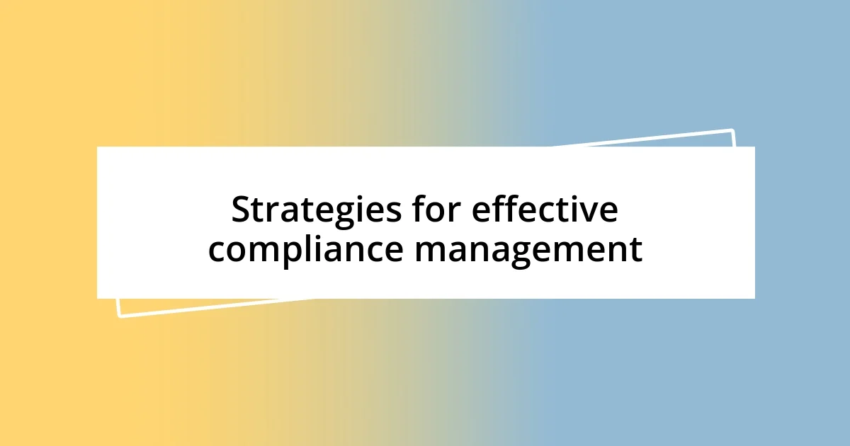 Strategies for effective compliance management