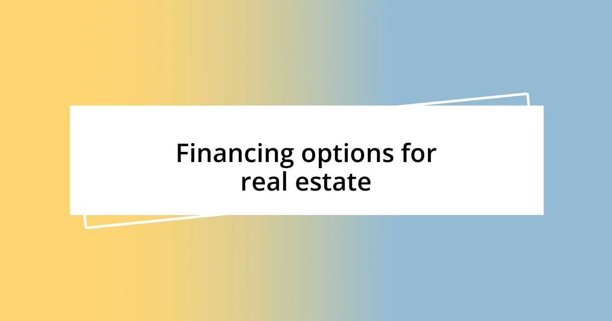 Financing options for real estate