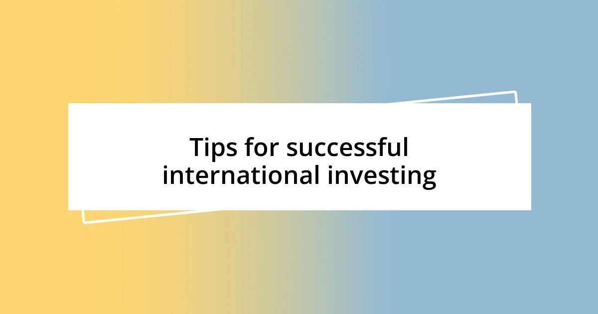 Tips for successful international investing