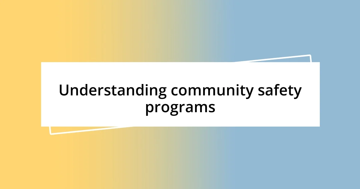 Understanding community safety programs