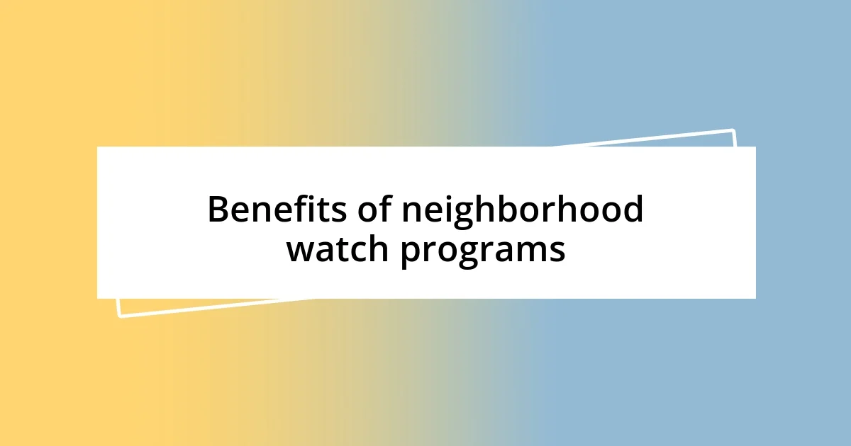 Benefits of neighborhood watch programs