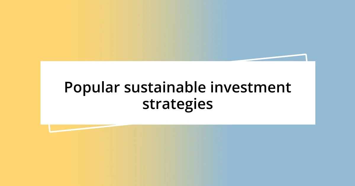 Popular sustainable investment strategies