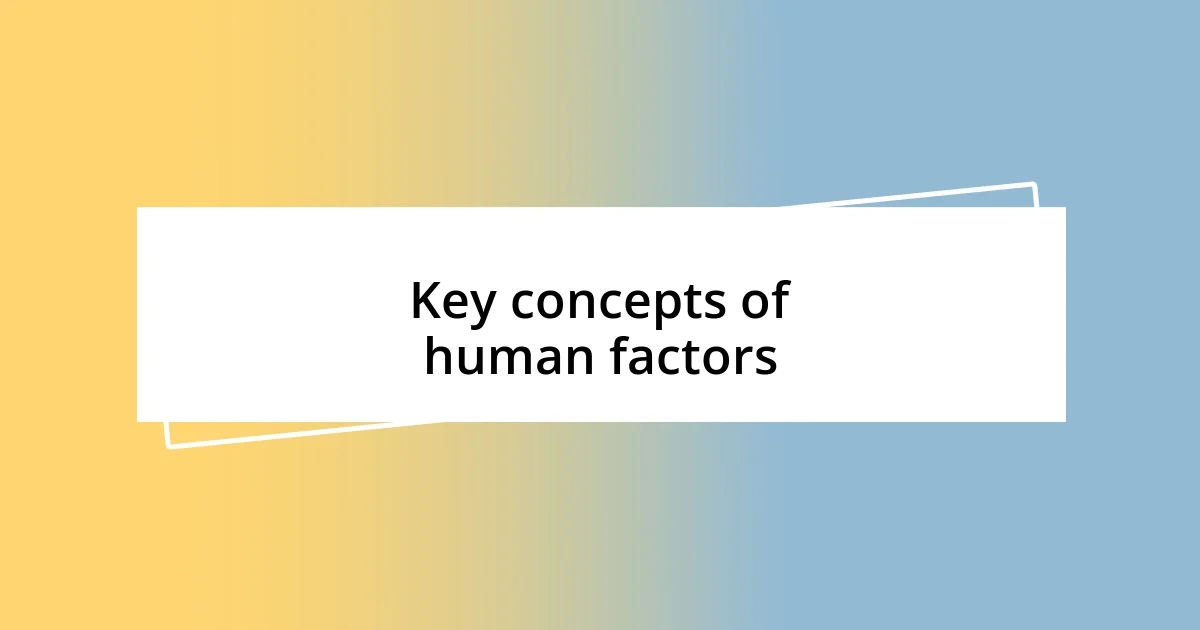 Key concepts of human factors