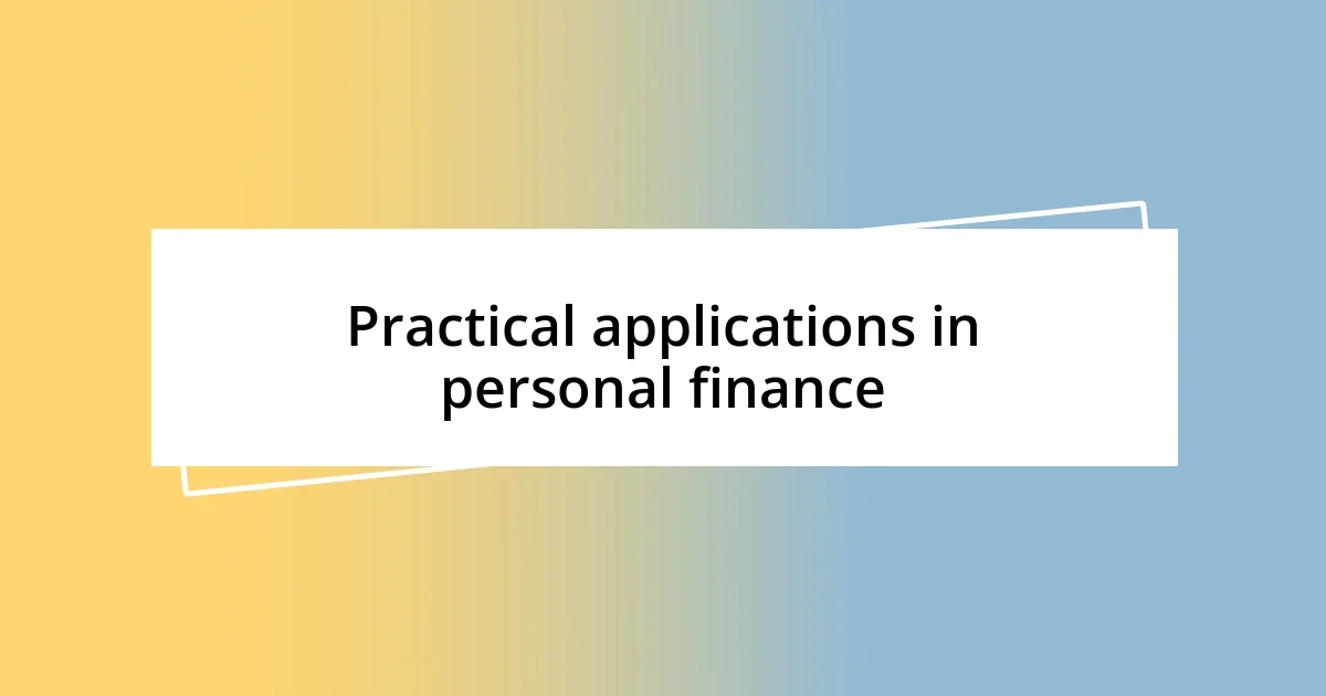 Practical applications in personal finance