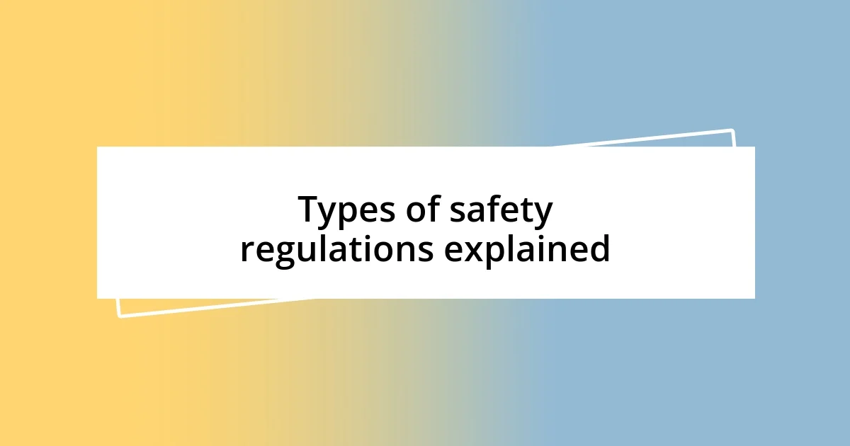 Types of safety regulations explained