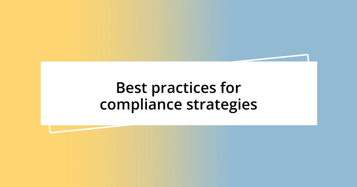 Best practices for compliance strategies