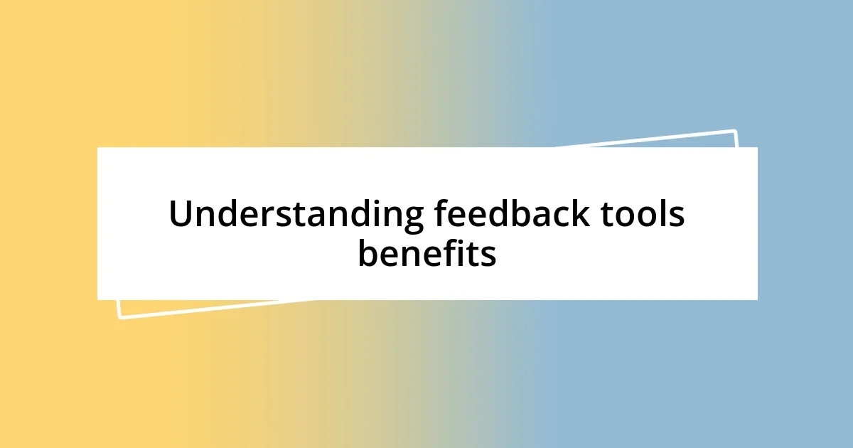 Understanding feedback tools benefits