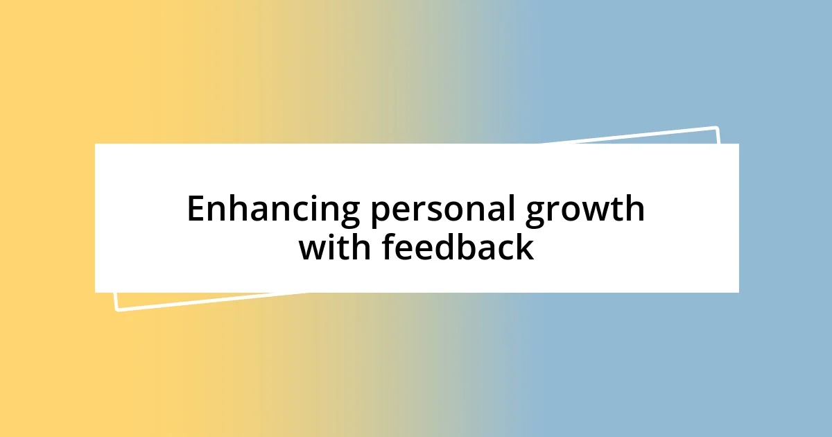 Enhancing personal growth with feedback