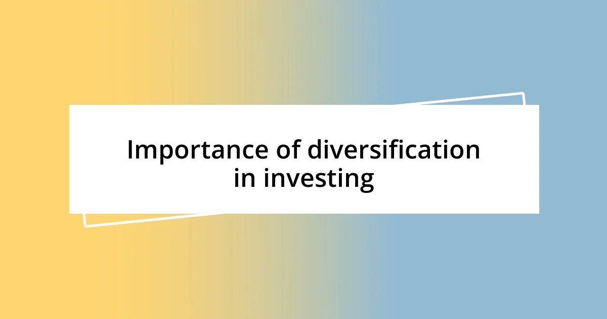 Importance of diversification in investing