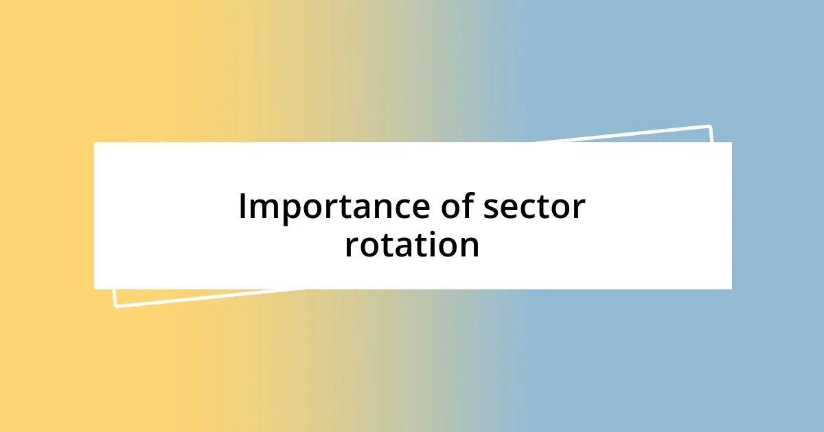 Importance of sector rotation