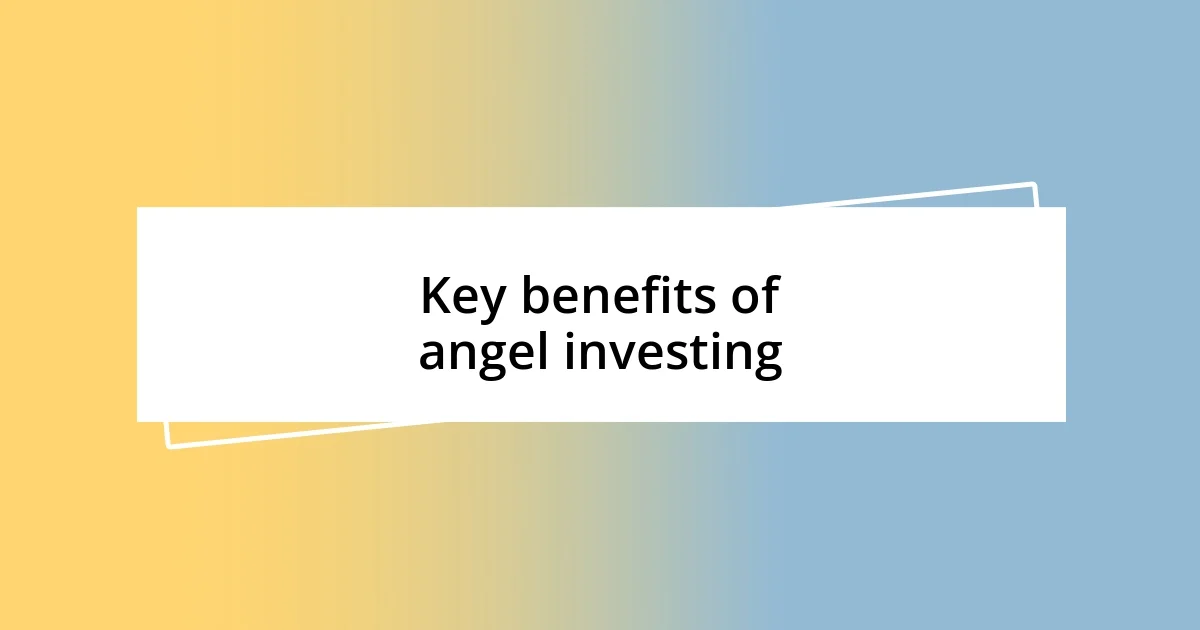 Key benefits of angel investing