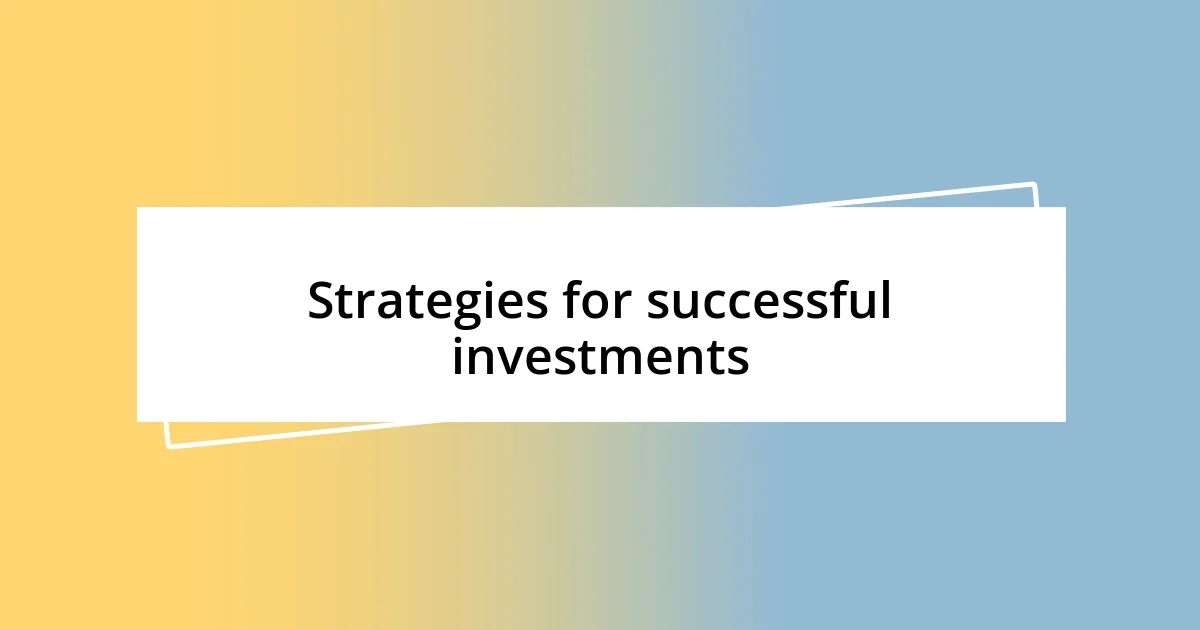 Strategies for successful investments