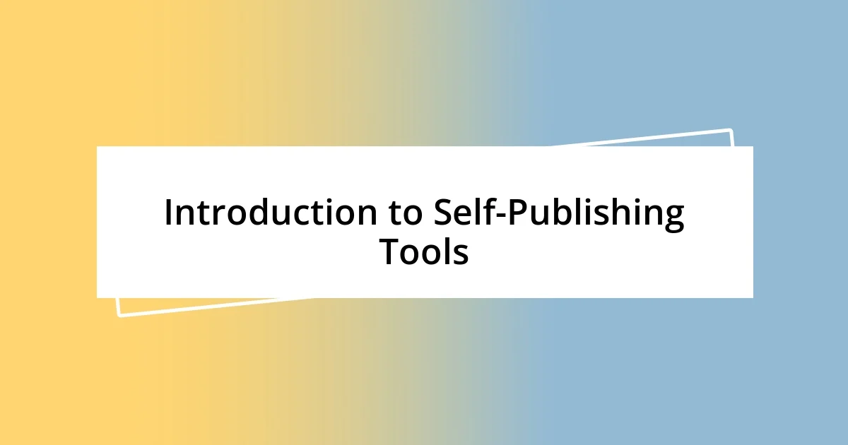 Introduction to Self-Publishing Tools