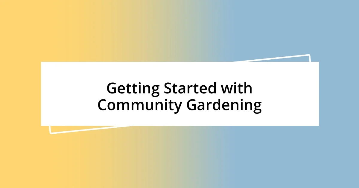 Getting Started with Community Gardening