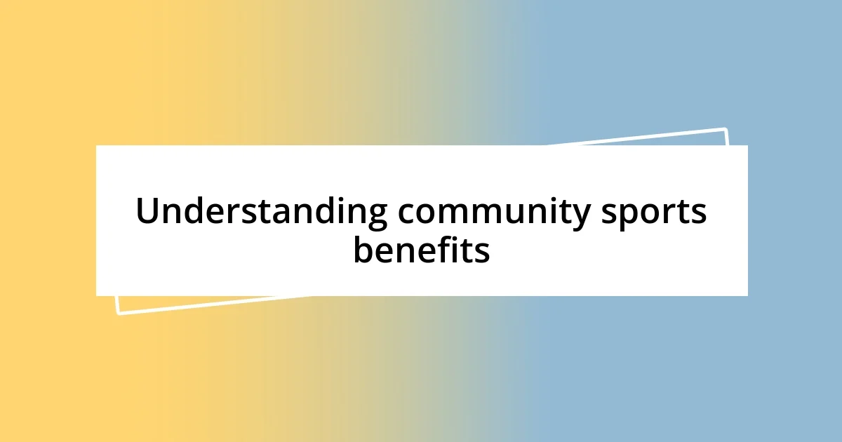 Understanding community sports benefits