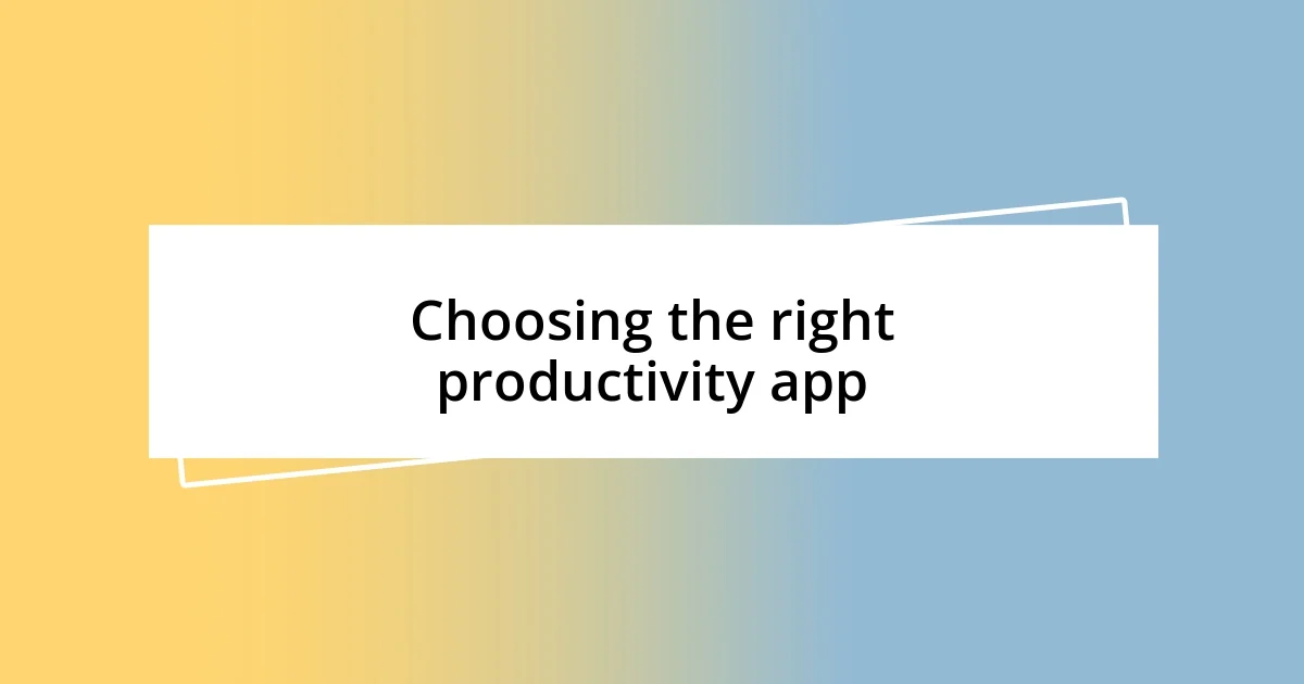 Choosing the right productivity app