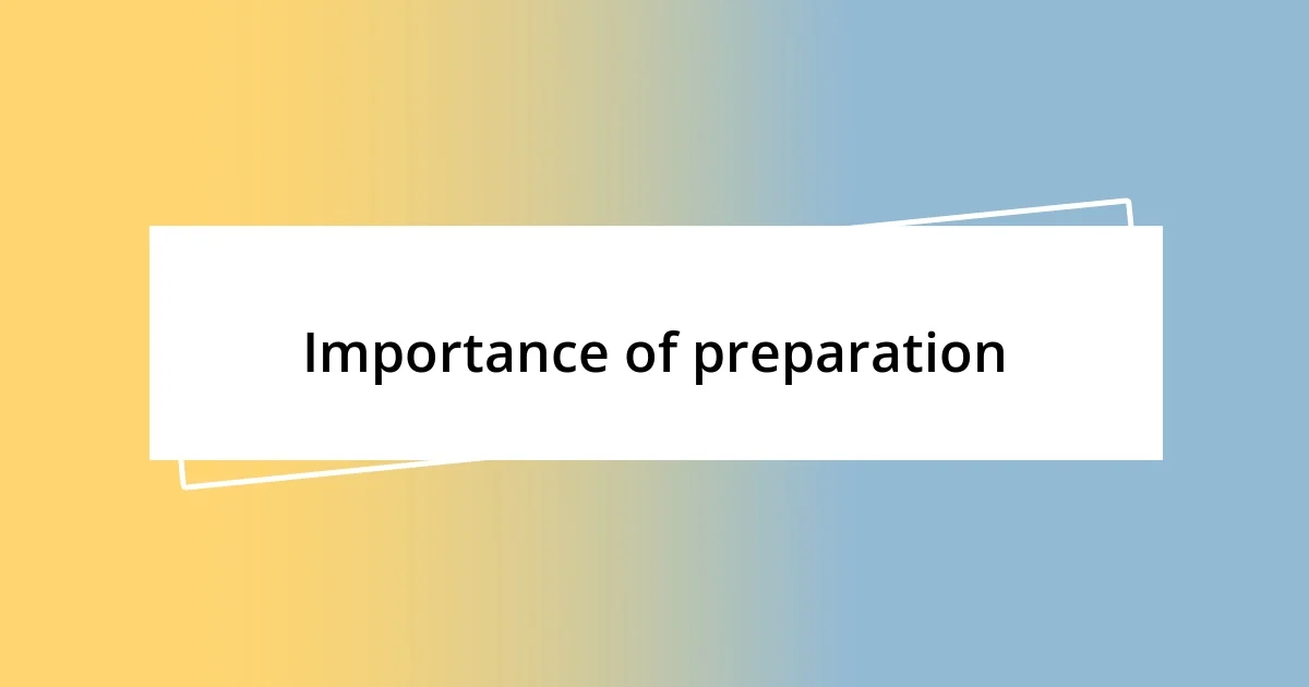 Importance of preparation