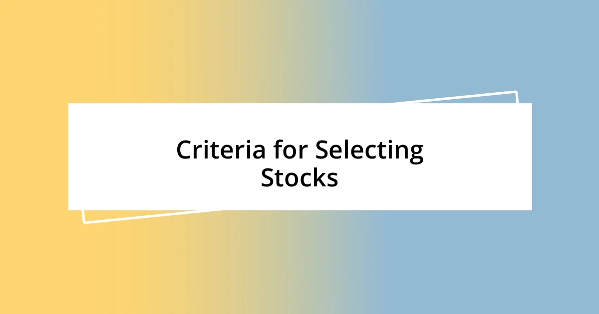 Criteria for Selecting Stocks